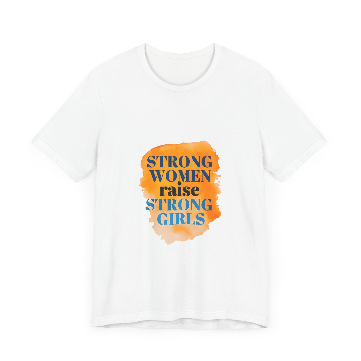 Empowerment Tee - Strong Woman Raise Strong Girls