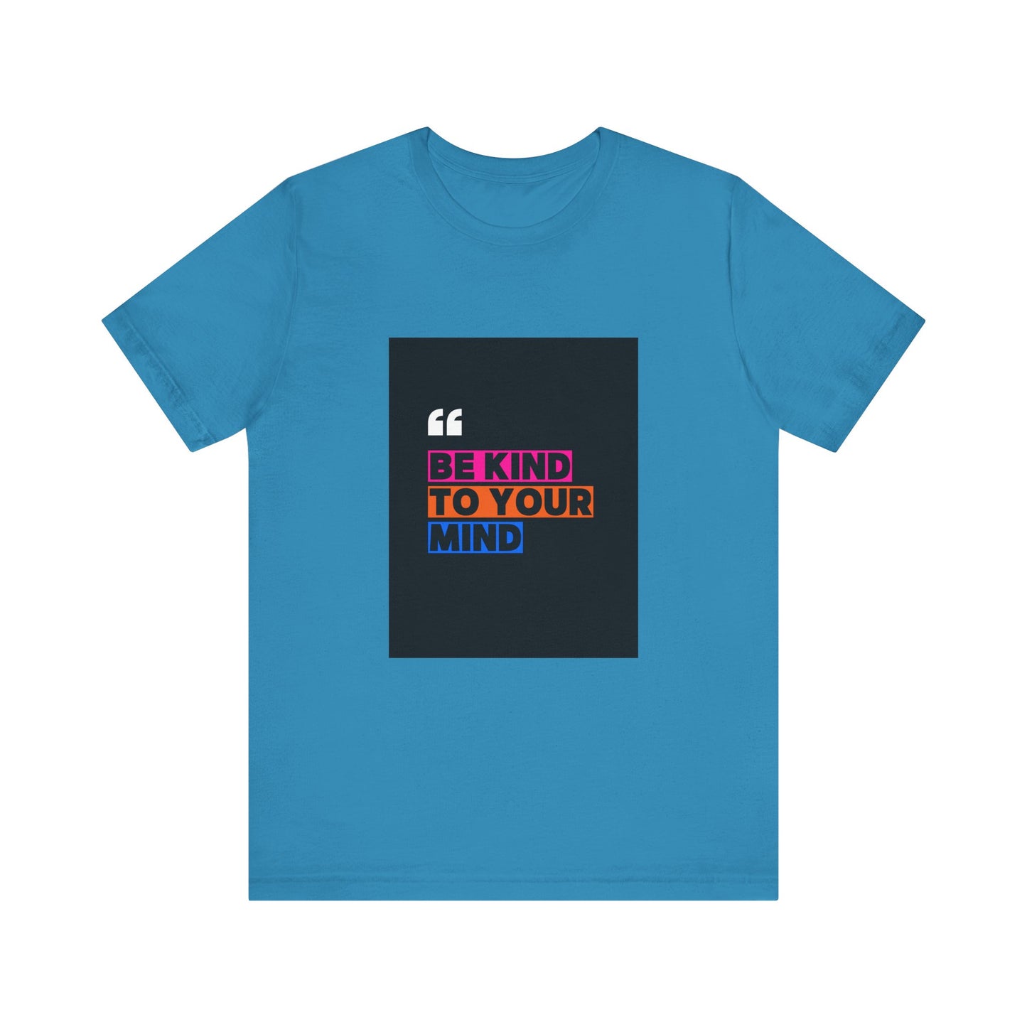 T-Shirt be kind to your mind Unisex Jersey Short Sleeve Tee - Mental Health Awareness Shirt