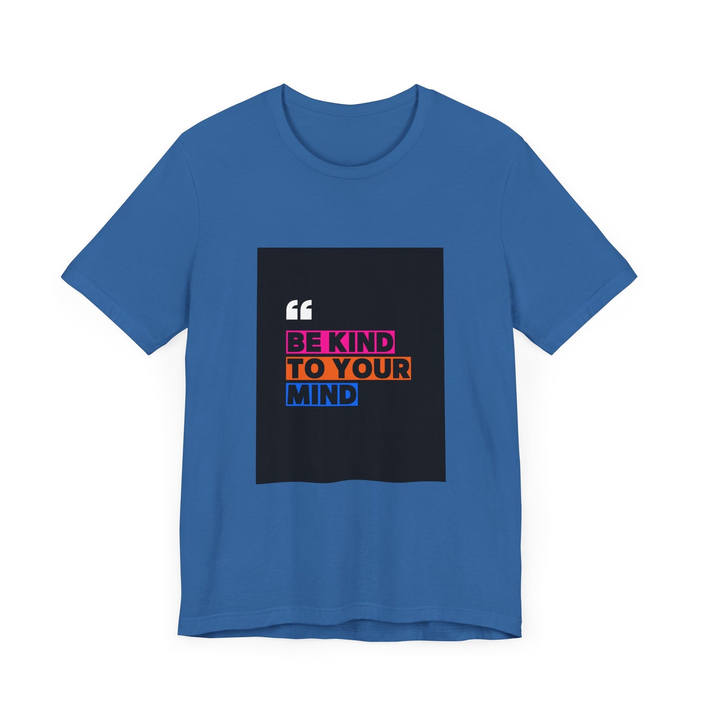 T-Shirt be kind to your mind Unisex Jersey Short Sleeve Tee - Mental Health Awareness Shirt