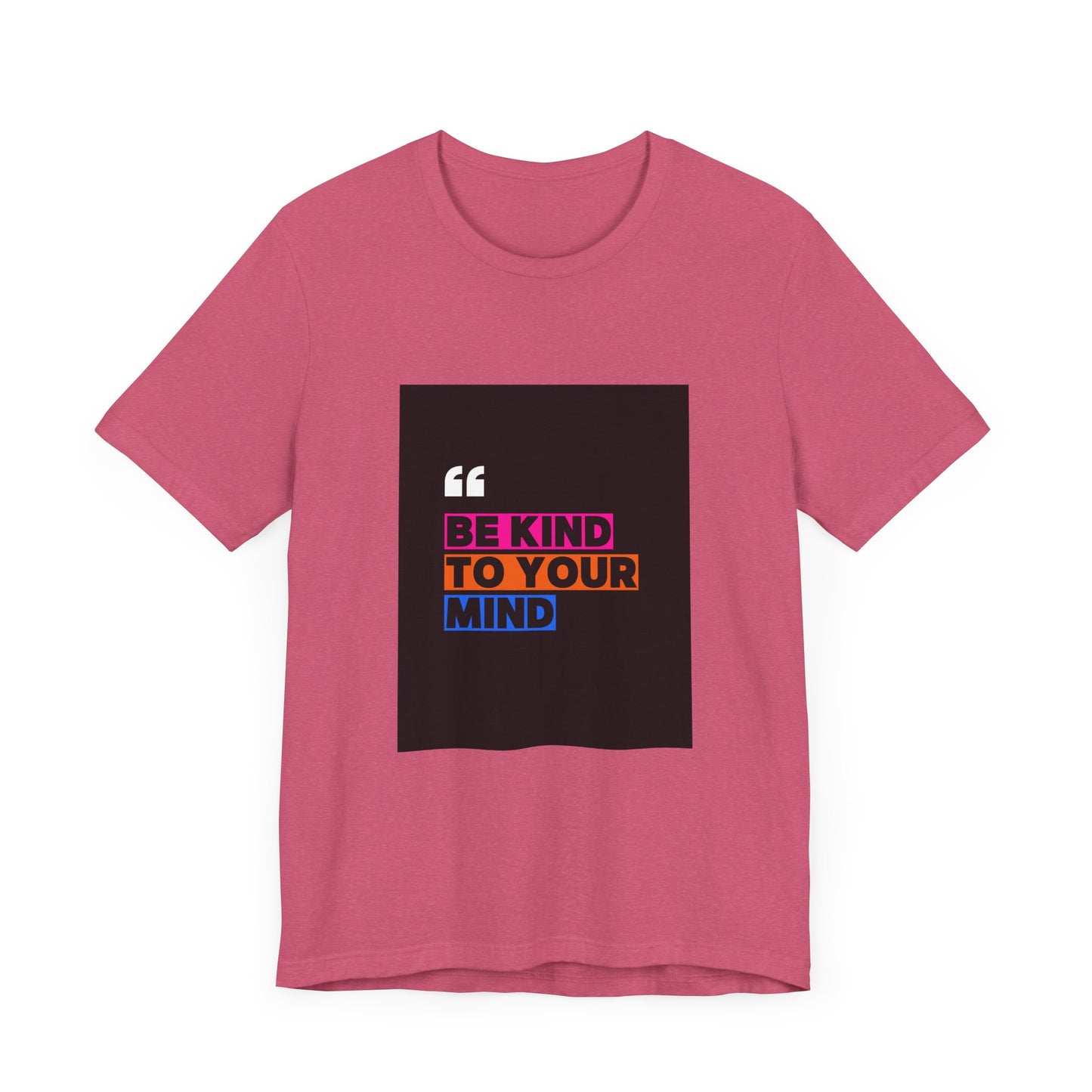 T-Shirt be kind to your mind Unisex Jersey Short Sleeve Tee - Mental Health Awareness Shirt