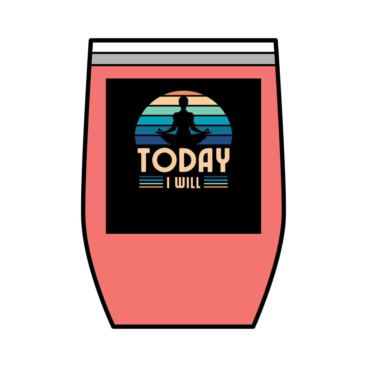 Today I Will Wine Tumbler, 12oz