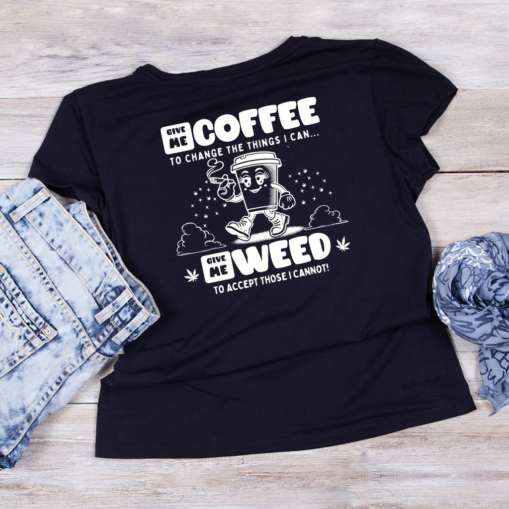 Give me Coffee Give me Weed