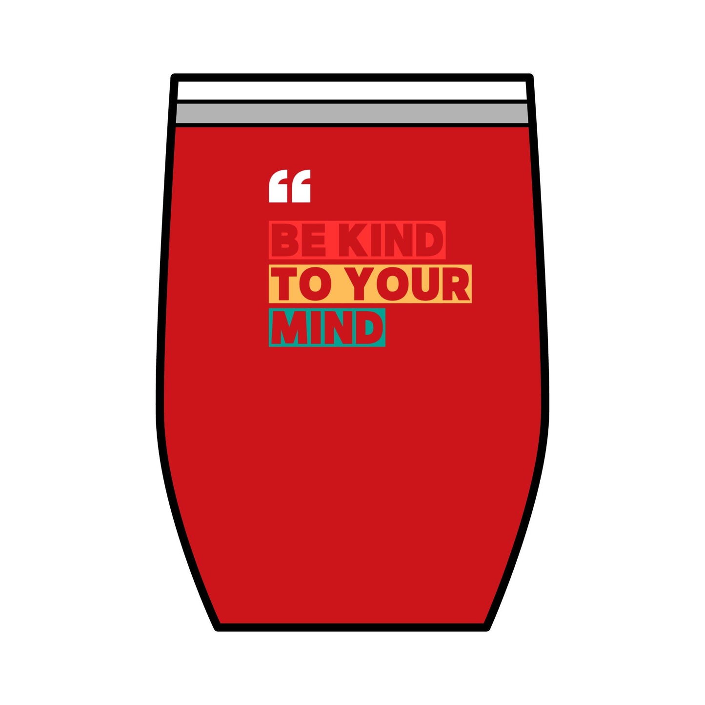 Be Kind To Your Mind Wine Tumbler, 12oz