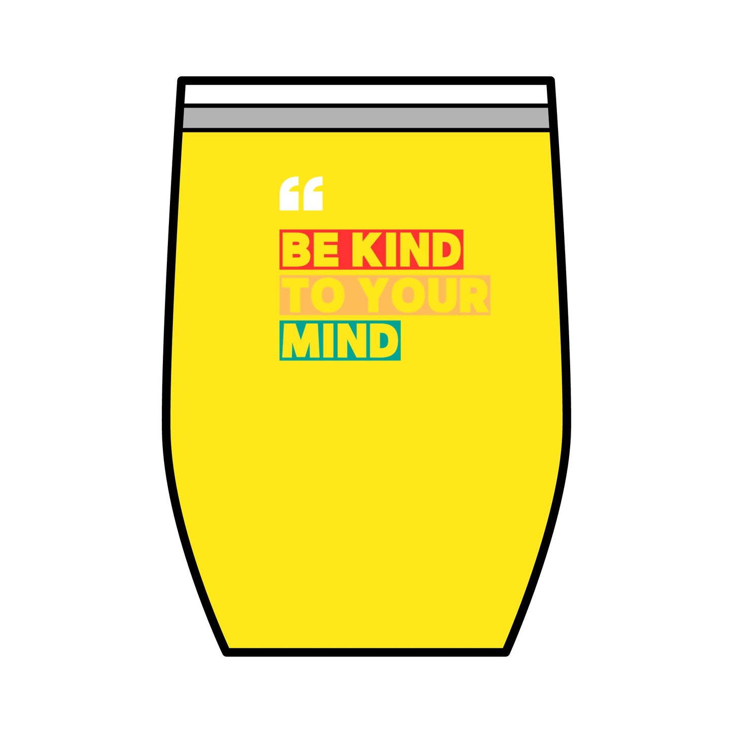 Be Kind To Your Mind Wine Tumbler, 12oz