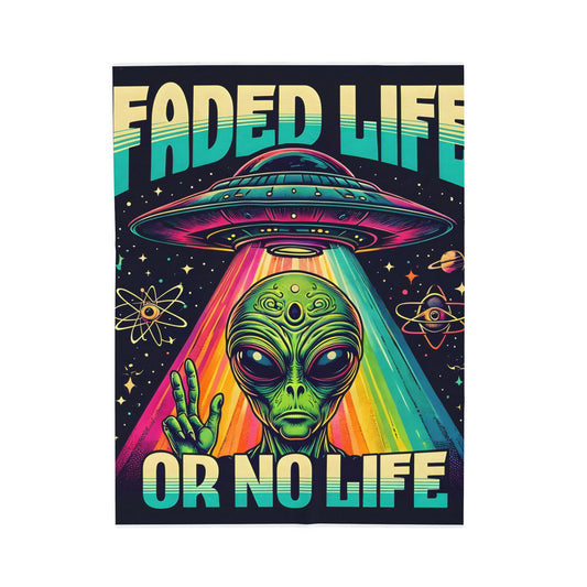Plush Blanket - FADED LIFE OR NO LIFE Design