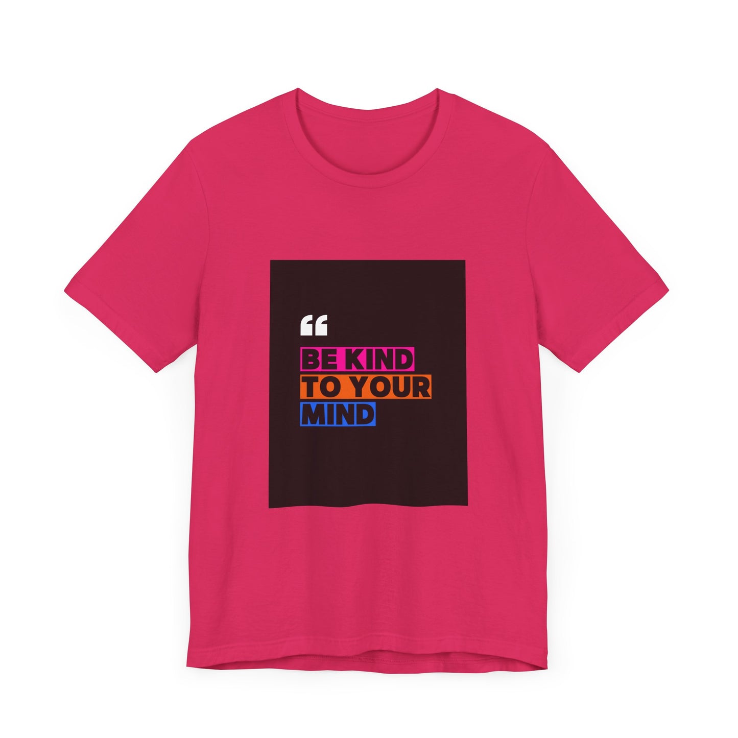 T-Shirt be kind to your mind Unisex Jersey Short Sleeve Tee - Mental Health Awareness Shirt