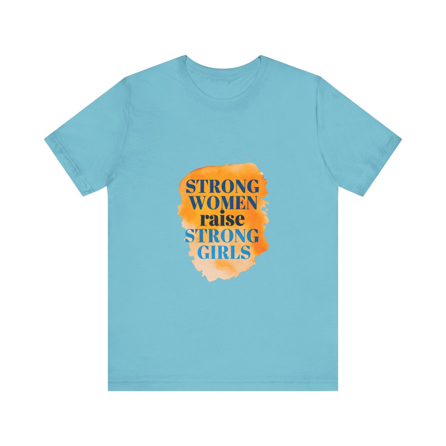 Empowerment Tee - Strong Woman Raise Strong Girls