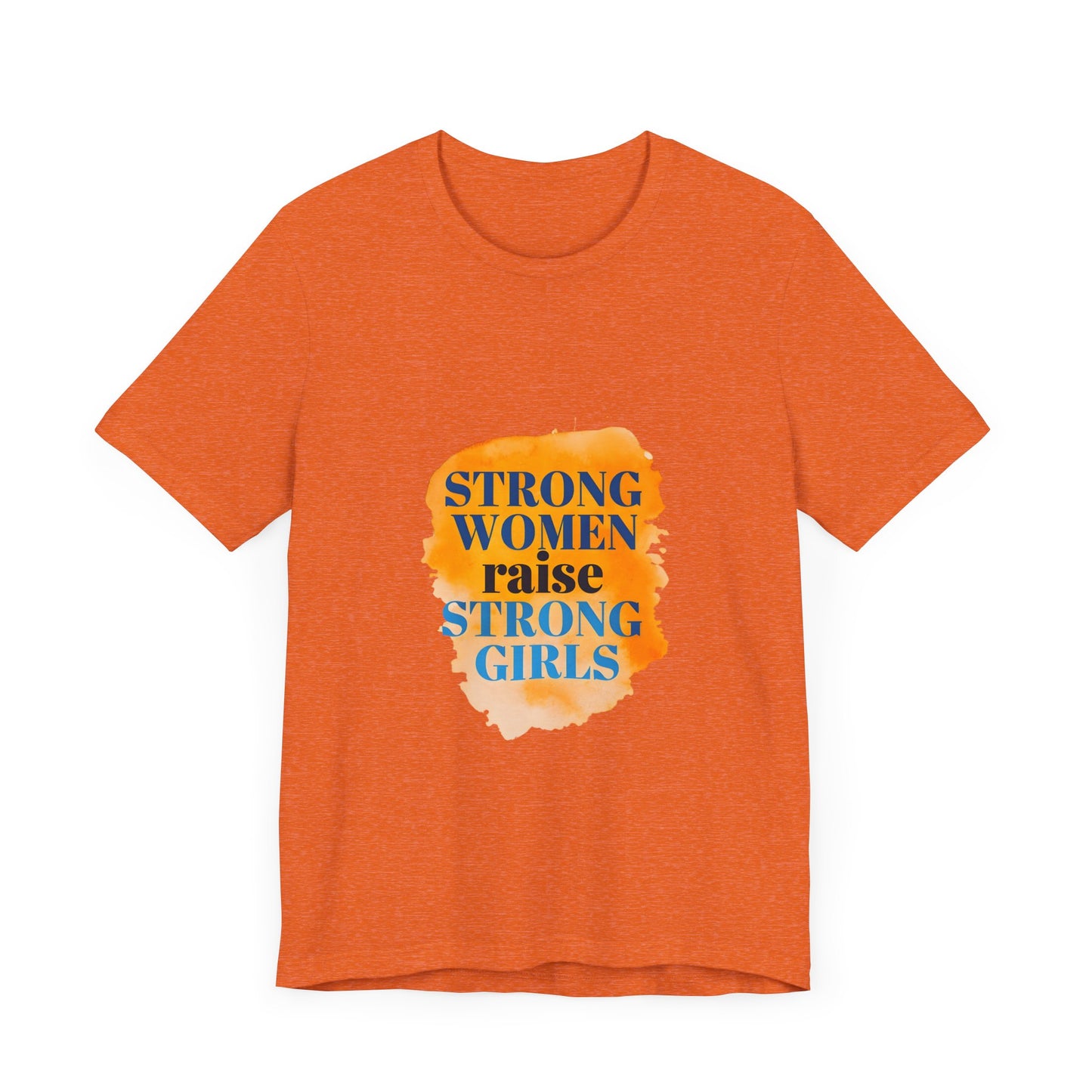 Empowerment Tee - Strong Woman Raise Strong Girls
