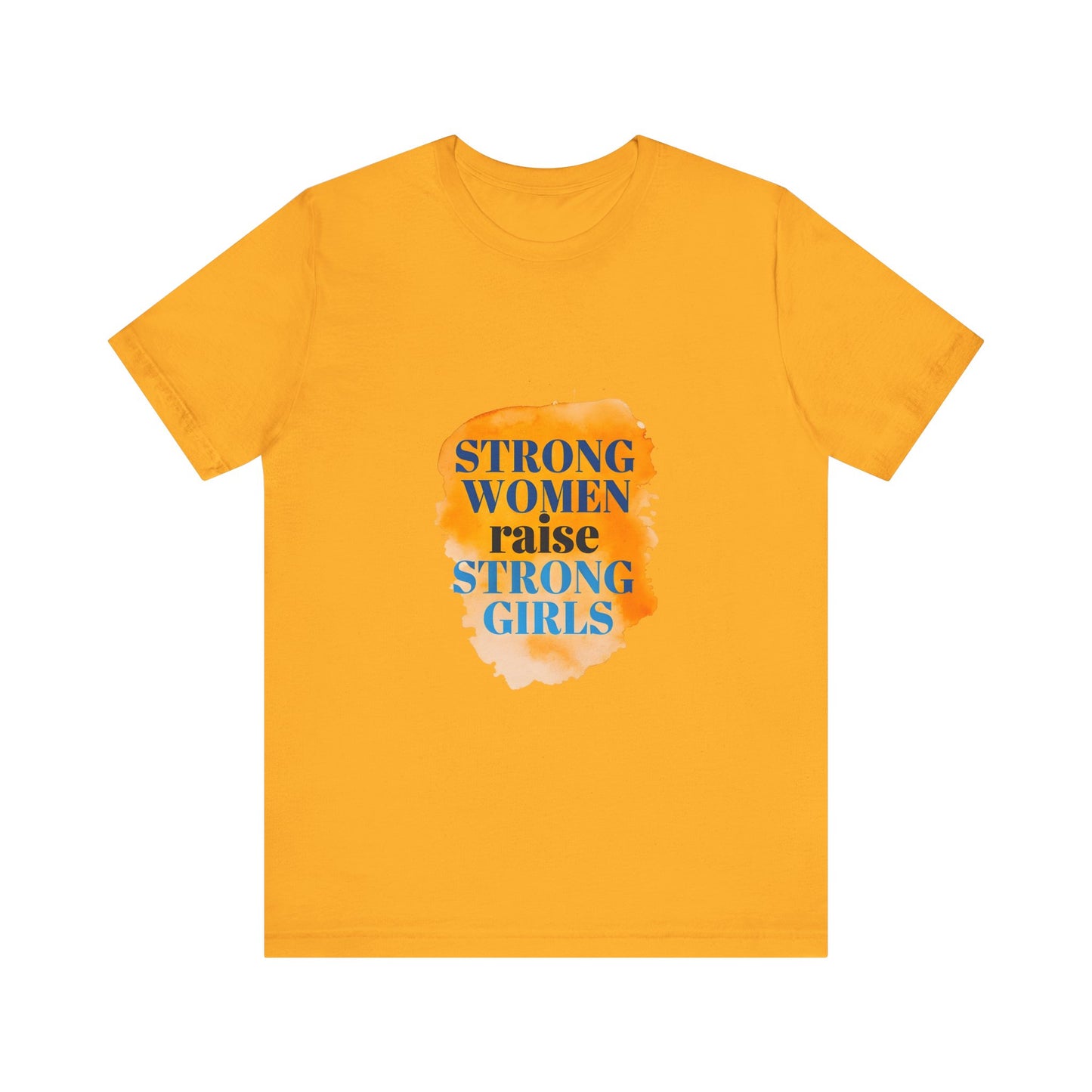 Empowerment Tee - Strong Woman Raise Strong Girls